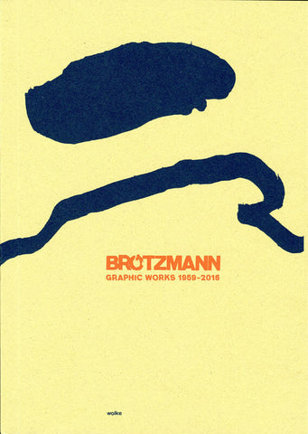 PETER BRÖTZMANN - Graphic Works 1959-2016 BOOK