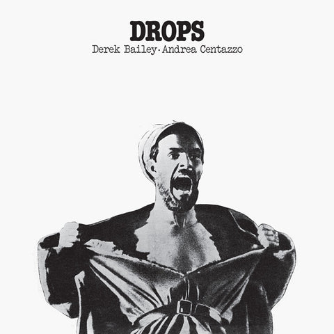 DEREK BAILEY & ANDREA CENTAZZO - Drops LP