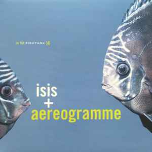 ISIS + AEREOGRAMME - In The Fishtank 14 LP