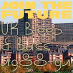 V/A - Join The Future - UK Bleep & Bass 1988-91 DLP