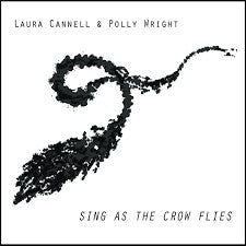LAURA CANNELL & POLLY WRIGHT – Sing As The Crow Flies LP