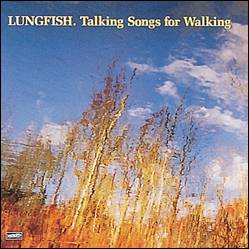 LUNGFISH - talking songs for walking LP