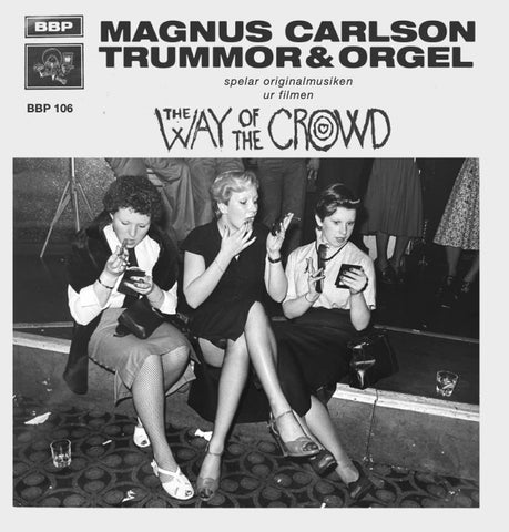 MAGNUS CARLSON AND TRUMMOR & ORDEL – The Way Of The Crowd LP