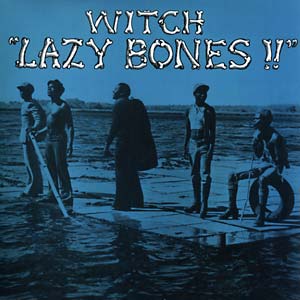 WITCH - Lazy Bones!! LP