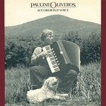 PAULINE OLIVEROS - Accordion & Voice LP