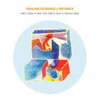 PAULINE OLIVEROS & REYNOLS - Half a Dove in New York, Half a Dove in Buenos Aires LP