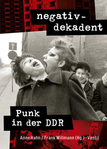 ANNE HAHN / FRANK WILLMANN - negativ-dekadent  Punk in der DDR BUCH