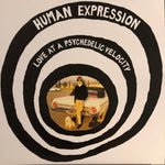HUMAN EXPRESSION - Love At A Psychedelic Velocity LP