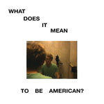 ROBERT STILLMAN -  What Does It Mean to Be American? LP