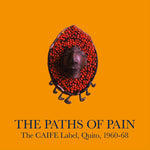 V/A - The Paths Of Pain (The CAIFE Label, Quito, 1960-68) DLP