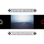 VATICAN SHADOW - Persian Pillars Of The Gasoline Era LP