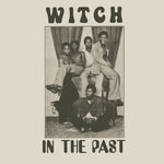 WITCH - In The Past LP