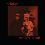 SELOFAN - Partners in Hell LP (col. vinyl)