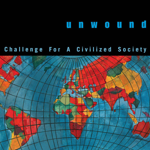 UNWOUND - Challenge For a Civilized Society TAPE