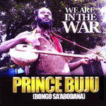 PRINCE BUJU - We Are In The War LP