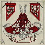 SHEEVAYOGA / DOG EGGS - split LP