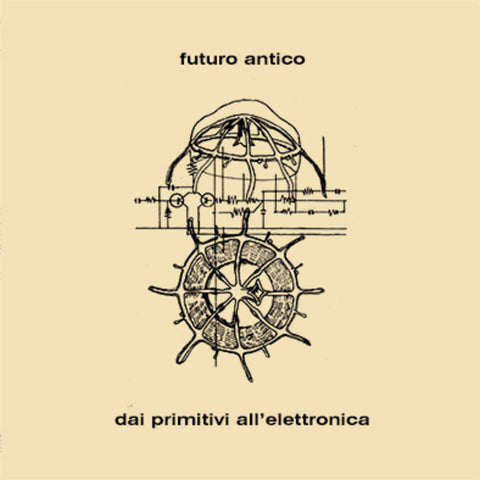 FUTURO ANTICO - Dai Primitivi All'Elettronica LP