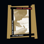 JULIUS EASTMAN - Two Extended Pieces For Four Pianos DLP