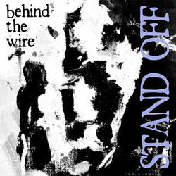 STAND OFF - Behind The Wire 7"