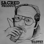 SACRED PRODUCT - Wastex 2x7"