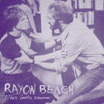 RAYON BEACH - this looks serious LP