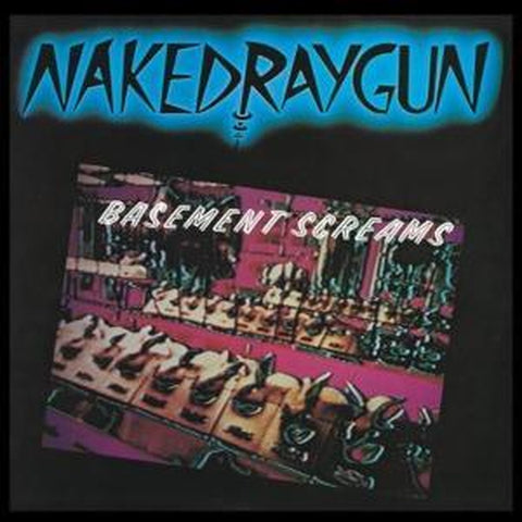 NAKED RAYGUN - Basement Screams LP