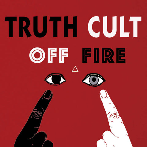 TRUTH CULT - Off Fire LP