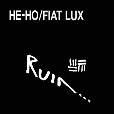 RUIN - He-Ho/Fiat Lux DLP