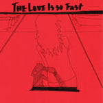 THE LOVE IS SO FAST - same LP