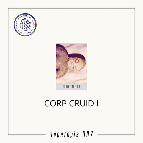 CORP CRUID - Corp Cruid I TAPE