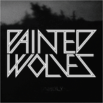 PAINTED WOLVES - unholy 7"