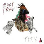 RUBY FRAY - pith LP
