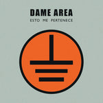 DAME AREA - Esto Me Pertenece LP