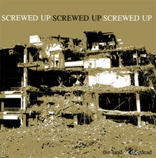 SCREWED UP - the land of the dead 7"