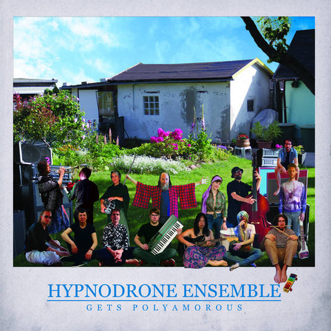 HYPNODRONE ENSEMBLE - Gets Polyamorous LP