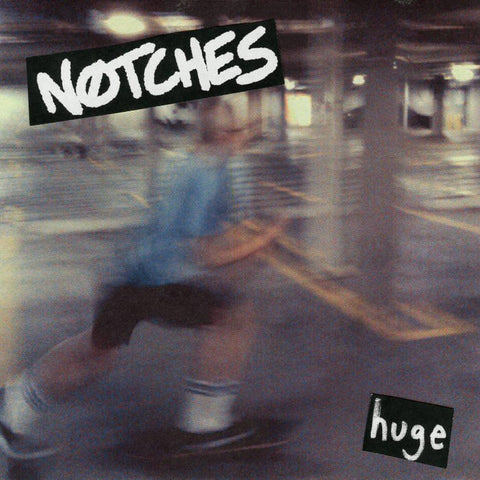 NOTCHES - huge 7"