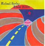 MICHAEL HURLEY - blue hills LP