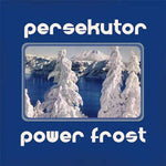 PERSEKUTOR - Power Frost b/w The Twitching Hour 7"