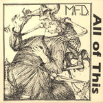 M.F.D. - All Of This 7"