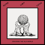 OUTER LIMIT LOTUS -  Cruising the Old World LP