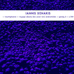 IANNIS XENAKIS - Taurhiphanie / Voyage Absolu Des Unari Vers Andromède / Gendy 3 / S.709 LP
