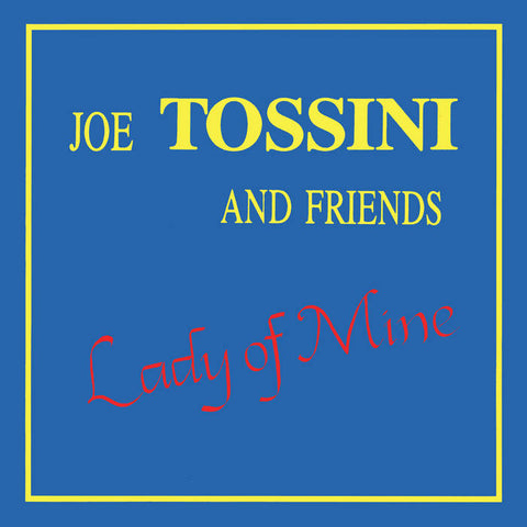 JOE TOSSINI AND FRIENDS - Lady Of Mine LP