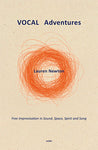 LAUREN NEWTON - VOCAL Adventures Free Improvisation in Sound, Space, Spirit and Song BOOK