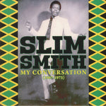 SLIM SMITH - My Conversation (1967 - 1973) DLP