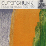 SUPERCHUNK -  Incidental Music 1991-1995 DLP
