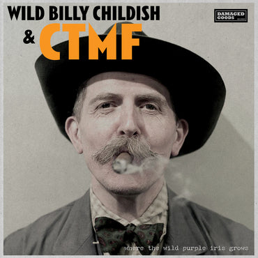 WILD BILLY CHILDISH & CTMF - Where The Purple Iris Grows LP